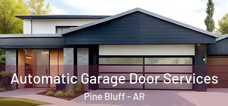  Automatic Garage Door Services Pine Bluff - AR