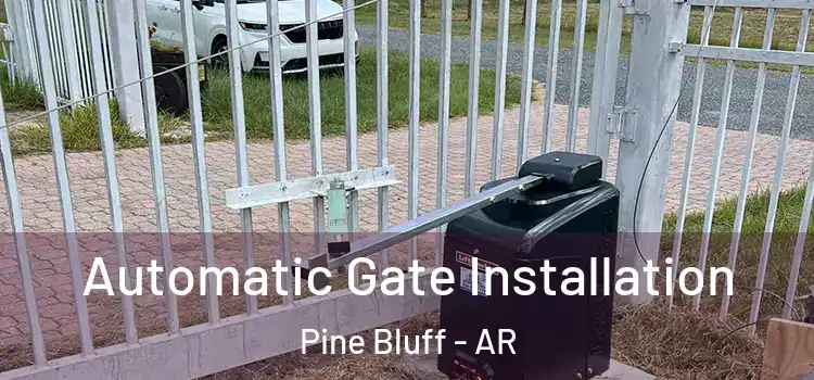 Automatic Gate Installation Pine Bluff - AR