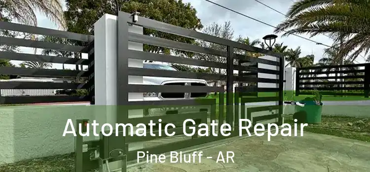 Automatic Gate Repair Pine Bluff - AR