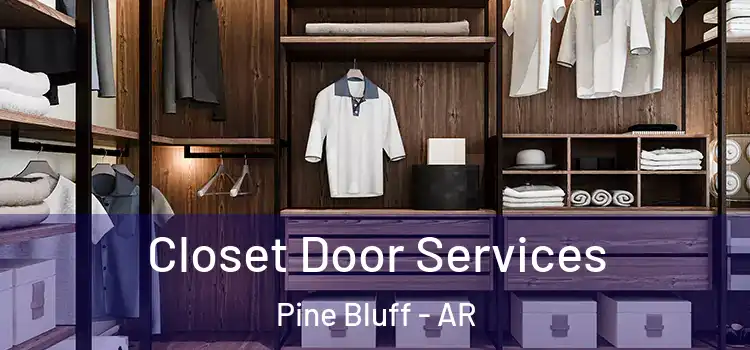 Closet Door Services Pine Bluff - AR