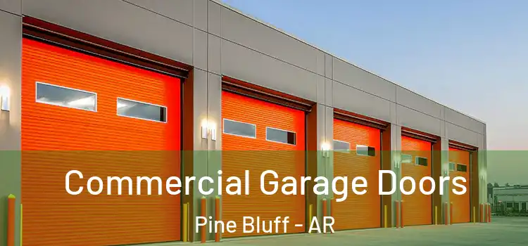  Commercial Garage Doors Pine Bluff - AR