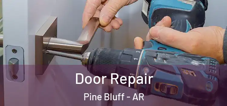 Door Repair Pine Bluff - AR