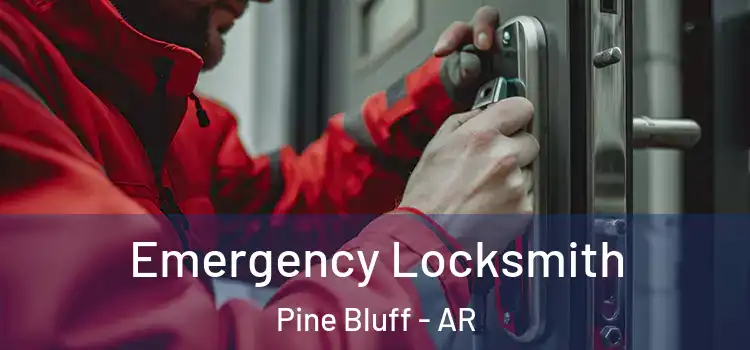 Emergency Locksmith Pine Bluff - AR