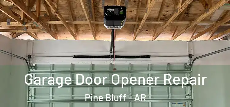  Garage Door Opener Repair Pine Bluff - AR