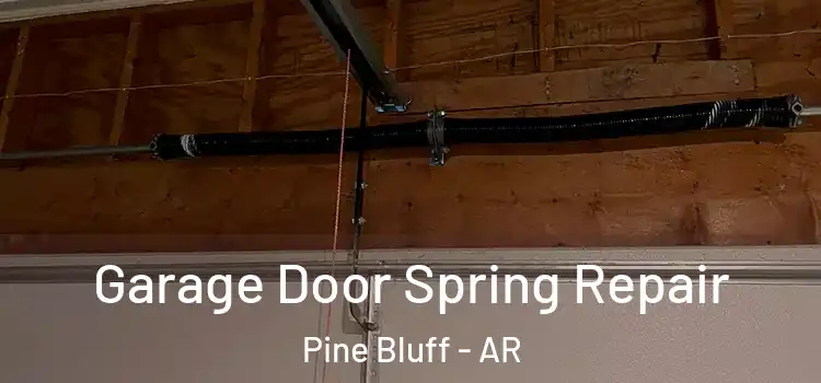  Garage Door Spring Repair Pine Bluff - AR