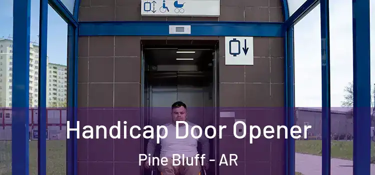 Handicap Door Opener Pine Bluff - AR