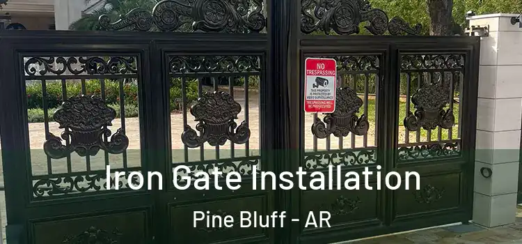 Iron Gate Installation Pine Bluff - AR