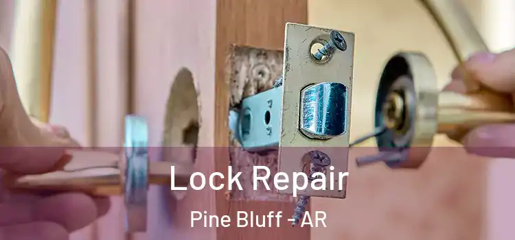 Lock Repair Pine Bluff - AR