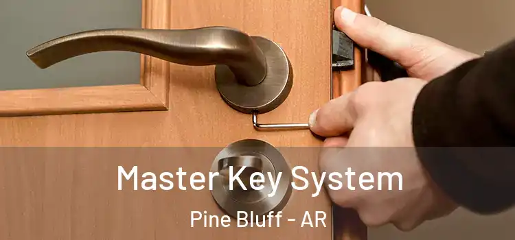 Master Key System Pine Bluff - AR