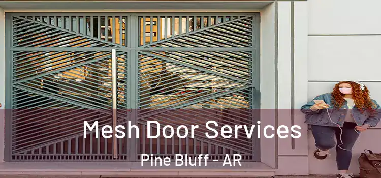 Mesh Door Services Pine Bluff - AR