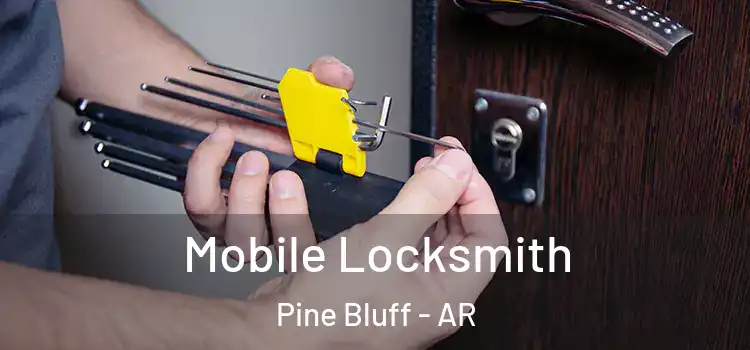 Mobile Locksmith Pine Bluff - AR