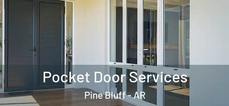 Pocket Door Services Pine Bluff - AR