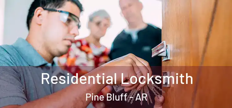Residential Locksmith Pine Bluff - AR