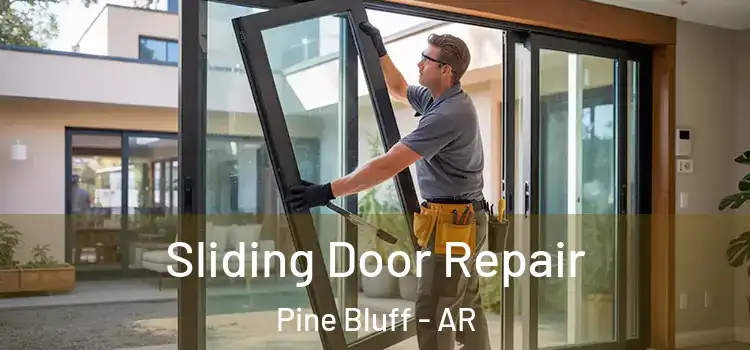 Sliding Door Repair Pine Bluff - AR