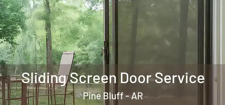 Sliding Screen Door Service Pine Bluff - AR