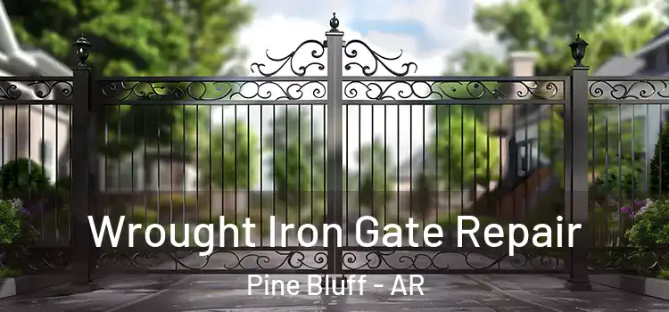 Wrought Iron Gate Repair Pine Bluff - AR